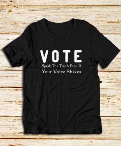 Vote-Speak-The-Truth-T-Shirt