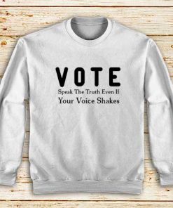 Vote-Speak-The-Truth-White-Sweatshirt