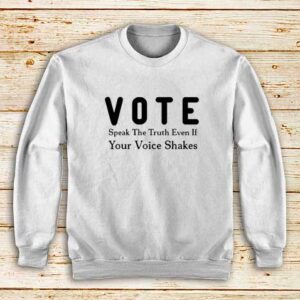 Vote-Speak-The-Truth-White-Sweatshirt