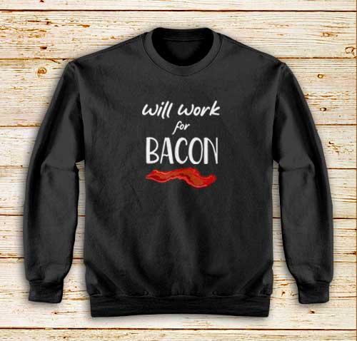 Work-For-Bacon-Black-Sweatshirt