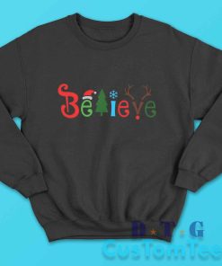Believe Christmas Sweatshirt Color Black