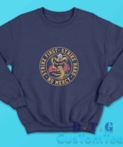 Cobra Kai Strike Hard No Mercy Sweatshirt Color Navy