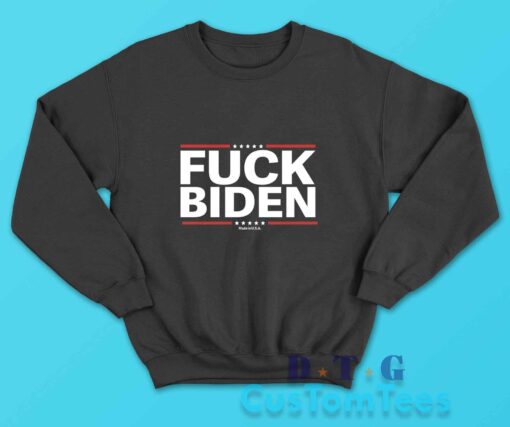 Fuck Joe Biden Sweatshirt