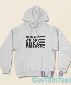 Gun Whisky Beer And Freedom With America Flag Hoodie