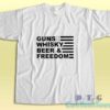 Gun Whisky Beer And Freedom With America Flag T-Shirt