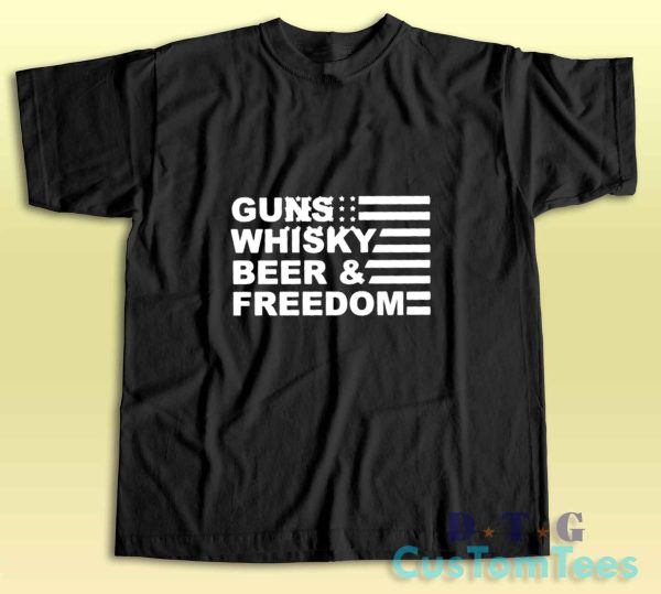 Gun Whisky Beer And Freedom With America Flag T-Shirt Color Black