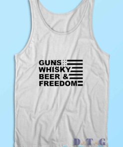 Gun Whisky Beer And Freedom With America Flag Tank Top