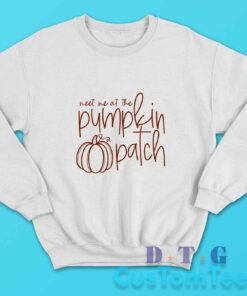 Meet Me At The Pumpkin Patch Sweatshirt