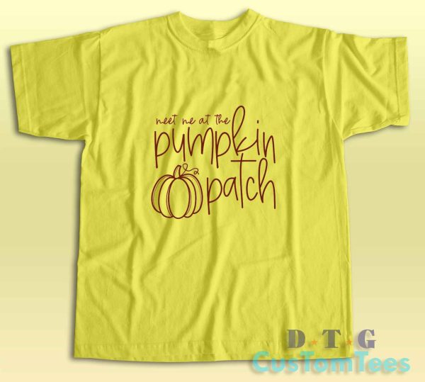 Meet Me At The Pumpkin Patch T-Shirt Color Yellow
