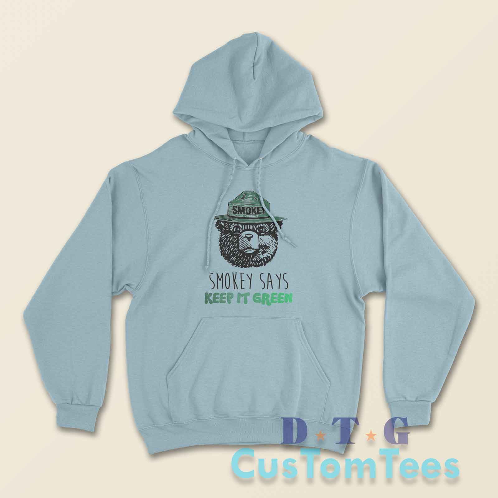 Smokey Says Keep It Green Hoodie Color Light Blue