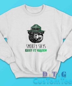 Smokey Says Keep It Green Sweatshirt