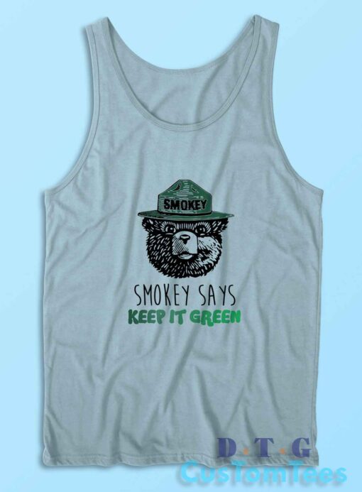 Smokey Says Keep It Green Tank Top Color Light Blue