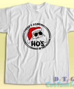 There Is Some Hos In This House T-Shirt