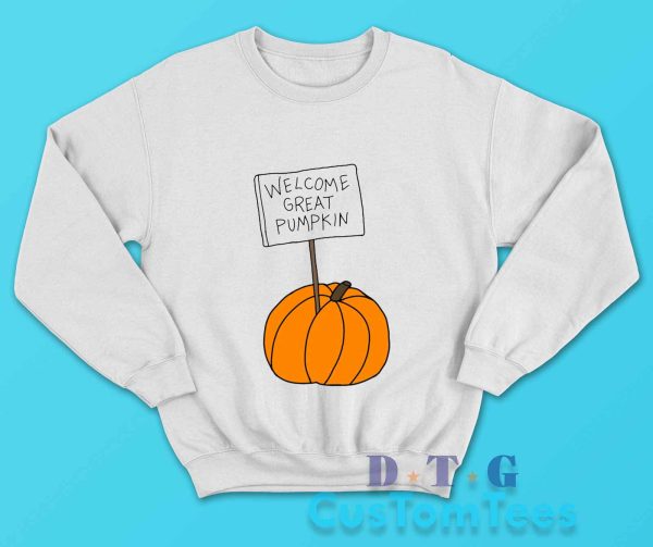 Welcome Great Pumpkin Sweatshirt