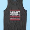Admit Nothing Tank Top