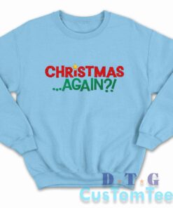 Christmas Again Sweatshirt Color Light Blue