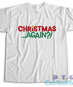 Christmas Again T-Shirt