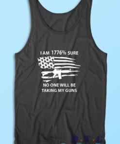 I Am 1776 Sure No One Will Be Taking My Guns Tank Top