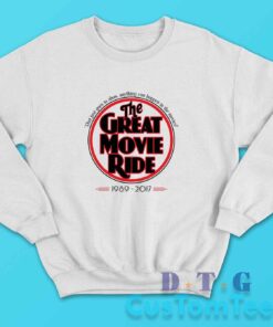 The Great Movie Ride 1989-2017 Sweatshirt