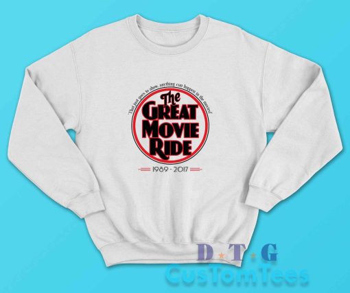 The Great Movie Ride 1989-2017 Sweatshirt