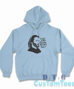 What Would Keanu Reeves Think Hoodie Color Light Blue