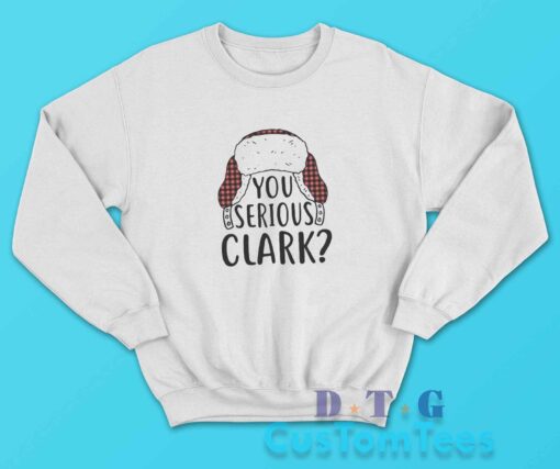 You Serious Clark Sweatshirt