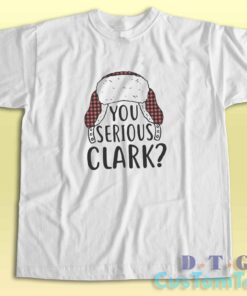 You Serious Clark T-Shirt