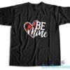 Be Mine Valentines T-Shirt