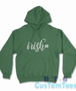 Irish St Patricks Day Hoodie