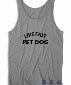 Live Fast Pet Dog Tank Top