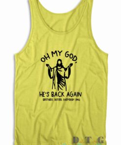 Oh My God He Is Back Again Easter Tank Top