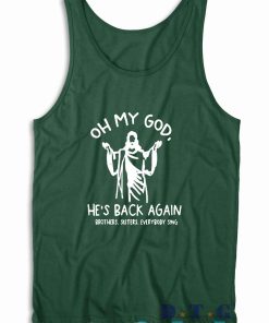 Oh My God He Is Back Again Easter Tank Top Color Dark Green