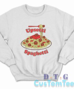 Upsetti Spaghetti Sweatshirt