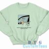 Dog Driver What A Feeling To Be Right Here Sweatshirt