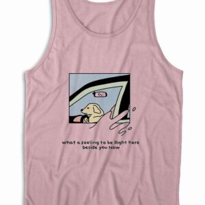 Dog Driver What A Feeling To Be Right Here Tank Top Color Pink