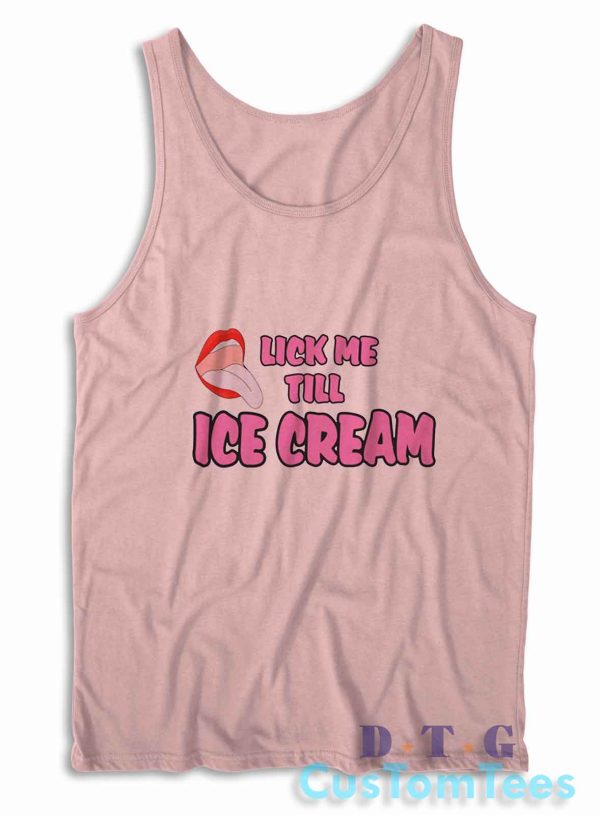 Lick Me Till Ice Cream Tank Top