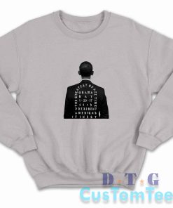 Obama The Greatest Of President America Sweatshirt