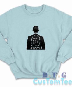 Obama The Greatest Of President America Sweatshirt Color Light Blue