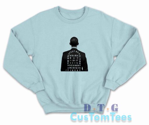 Obama The Greatest Of President America Sweatshirt Color Light Blue
