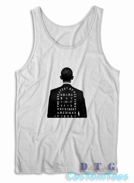 Obama The Greatest Of President America Tank Top Color White