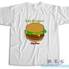 Say Burger T-Shirt