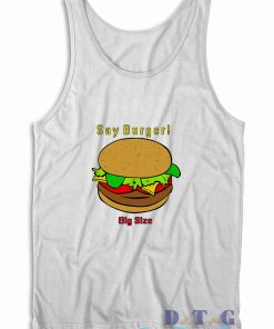 Say Burger Tank Top