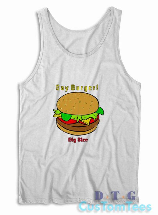 Say Burger Tank Top