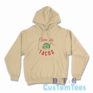 Time For Tacos Hoodie Color Cream