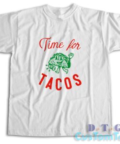 Time For Tacos T-Shirt Color White