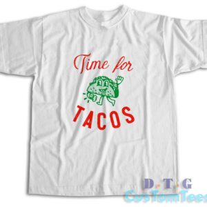 Time For Tacos T-Shirt Color White