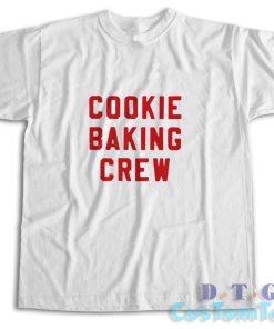 Cookie Baking Crew T-Shirt