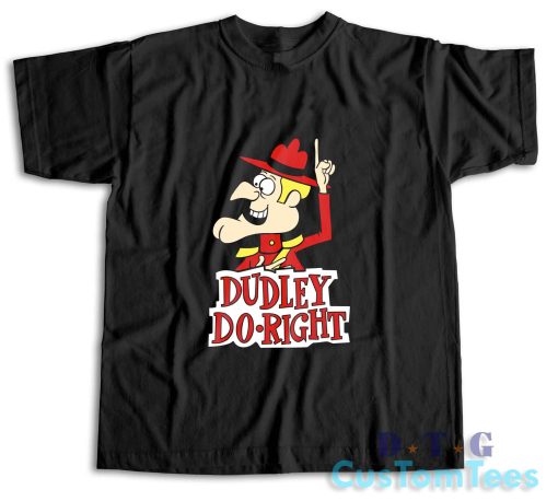 The Dudley Do Right T-Shirt Color Black