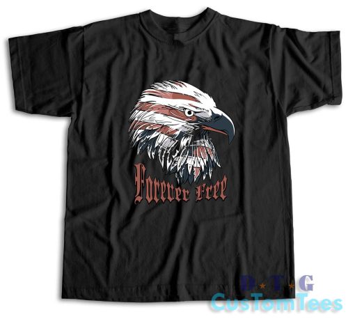 4th Of July Bald Eagle Forever Free T-Shirt Color Black