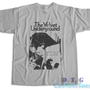 Velvet Underground White Light White Heat T-Shirt Color Light Grey